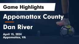 Appomattox County  vs Dan River Game Highlights - April 15, 2024
