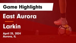 East Aurora  vs Larkin  Game Highlights - April 25, 2024