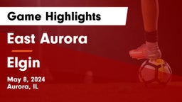 East Aurora  vs Elgin  Game Highlights - May 8, 2024