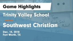 Trinity Valley School vs Southwest Christian  Game Highlights - Dec. 14, 2018