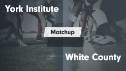 Matchup: York Institute vs. White County  2016