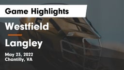 Westfield  vs Langley  Game Highlights - May 23, 2022