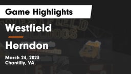 Westfield  vs Herndon  Game Highlights - March 24, 2023