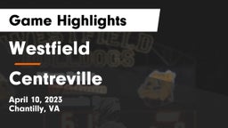 Westfield  vs Centreville  Game Highlights - April 10, 2023