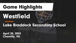Westfield  vs Lake Braddock Secondary School Game Highlights - April 20, 2024