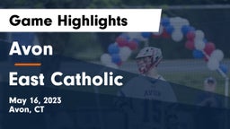 Avon  vs East Catholic  Game Highlights - May 16, 2023