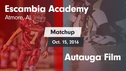 Matchup: Escambia Academy vs. Autauga Film 2016