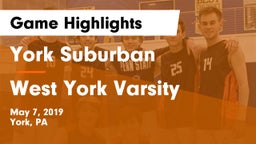 York Suburban  vs West York Varsity Game Highlights - May 7, 2019