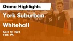 York Suburban  vs Whitehall  Game Highlights - April 12, 2021