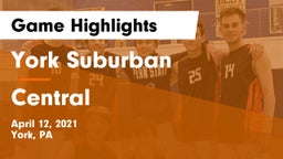 York Suburban  vs Central  Game Highlights - April 12, 2021