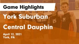 York Suburban  vs Central Dauphin  Game Highlights - April 12, 2021