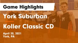 York Suburban  vs Koller Classic CD Game Highlights - April 20, 2021
