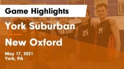 York Suburban  vs New Oxford  Game Highlights - May 17, 2021