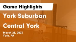 York Suburban  vs Central York  Game Highlights - March 28, 2023