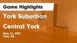 York Suburban  vs Central York  Game Highlights - May 16, 2023