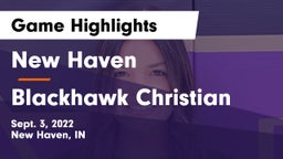 New Haven  vs Blackhawk Christian Game Highlights - Sept. 3, 2022