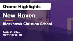 New Haven  vs Blackhawk Christian School Game Highlights - Aug. 31, 2023