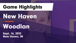 New Haven  vs Woodlan  Game Highlights - Sept. 16, 2023