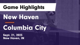 New Haven  vs Columbia City  Game Highlights - Sept. 21, 2023
