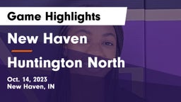 New Haven  vs Huntington North  Game Highlights - Oct. 14, 2023