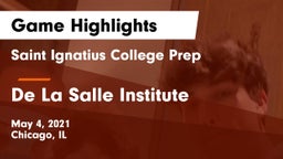 Saint Ignatius College Prep vs De La Salle Institute Game Highlights - May 4, 2021