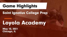 Saint Ignatius College Prep vs Loyola Academy  Game Highlights - May 10, 2021