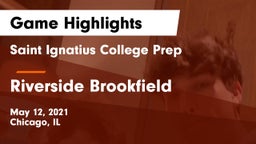 Saint Ignatius College Prep vs Riverside Brookfield  Game Highlights - May 12, 2021