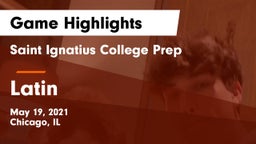 Saint Ignatius College Prep vs Latin Game Highlights - May 19, 2021