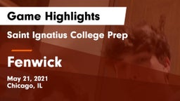 Saint Ignatius College Prep vs Fenwick  Game Highlights - May 21, 2021