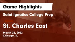 Saint Ignatius College Prep vs St. Charles East Game Highlights - March 26, 2022