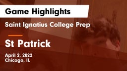 Saint Ignatius College Prep vs St Patrick Game Highlights - April 2, 2022