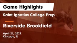 Saint Ignatius College Prep vs Riverside Brookfield  Game Highlights - April 21, 2022