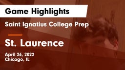 Saint Ignatius College Prep vs St. Laurence Game Highlights - April 26, 2022