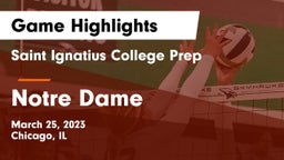 Saint Ignatius College Prep vs Notre Dame Game Highlights - March 25, 2023