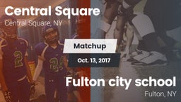Matchup: Central Square vs. Fulton city school  2017