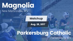 Matchup: Magnolia vs. Parkersburg Catholic  2017