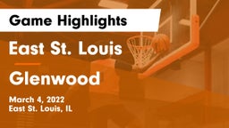 East St. Louis  vs Glenwood  Game Highlights - March 4, 2022