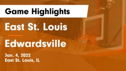 East St. Louis  vs Edwardsville  Game Highlights - Jan. 4, 2022