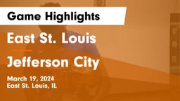 East St. Louis  vs Jefferson City  Game Highlights - March 19, 2024