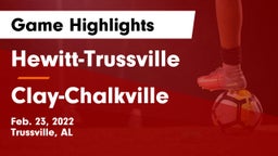 Hewitt-Trussville  vs Clay-Chalkville Game Highlights - Feb. 23, 2022