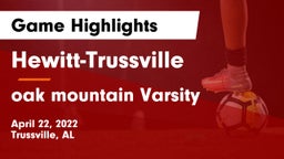 Hewitt-Trussville  vs oak mountain  Varsity Game Highlights - April 22, 2022