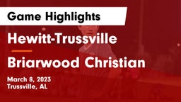 Hewitt-Trussville  vs Briarwood Christian  Game Highlights - March 8, 2023