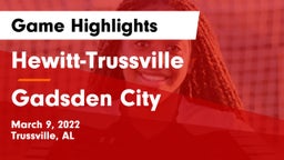 Hewitt-Trussville  vs Gadsden City Game Highlights - March 9, 2022