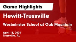 Hewitt-Trussville  vs Westminster School at Oak Mountain  Game Highlights - April 18, 2024