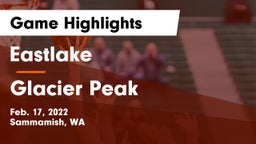 Eastlake  vs Glacier Peak  Game Highlights - Feb. 17, 2022