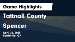 Tattnall County  vs Spencer  Game Highlights - April 20, 2023