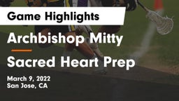 Archbishop Mitty  vs Sacred Heart Prep Game Highlights - March 9, 2022