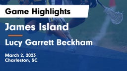 James Island  vs Lucy Garrett Beckham  Game Highlights - March 2, 2023