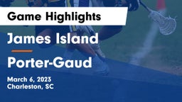 James Island  vs Porter-Gaud  Game Highlights - March 6, 2023