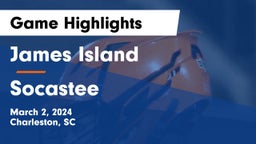 James Island  vs Socastee  Game Highlights - March 2, 2024
